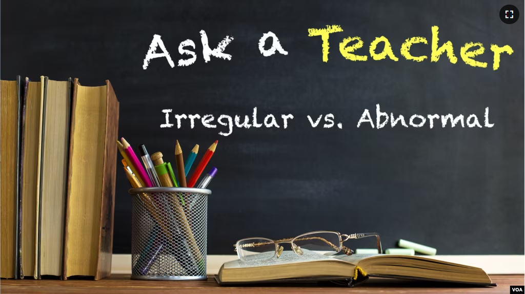 Ask a Teacher: Irregular vs. Abnormal