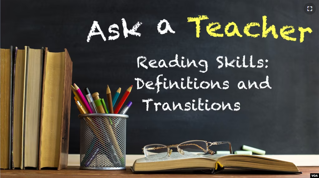 Ask a Teacher: Reading Skills: Definitions and Transitions