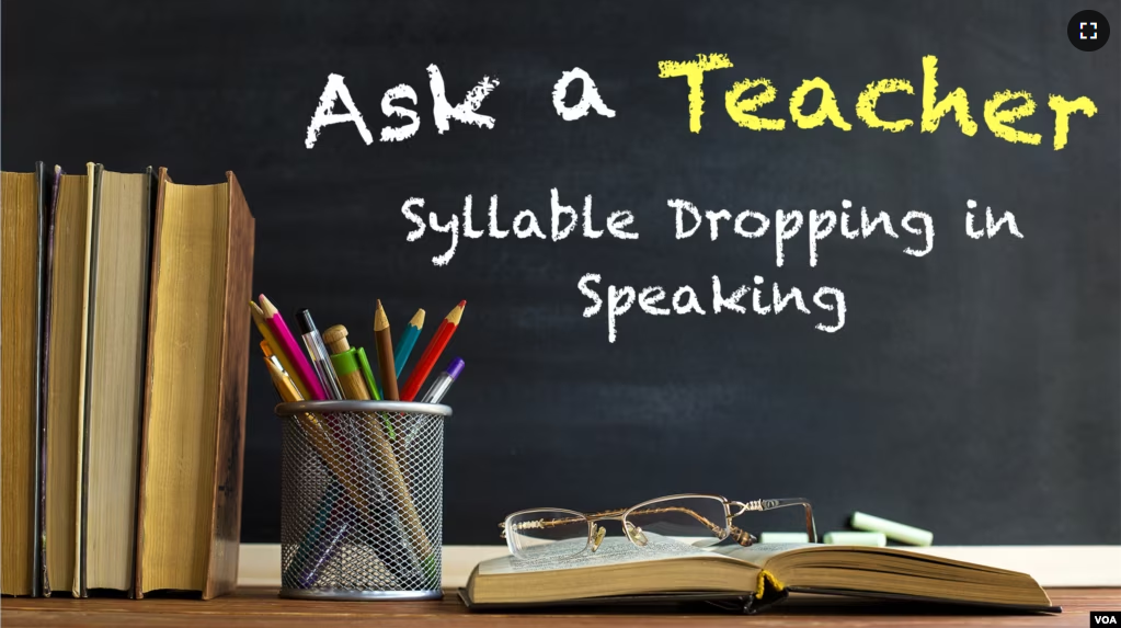 Ask a Teacher: Syllable Dropping in Speaking