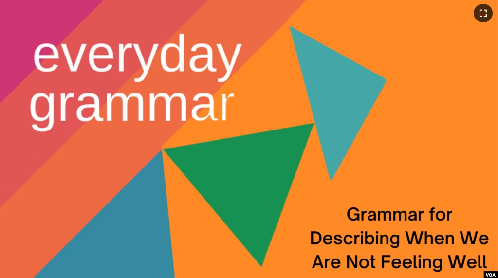 Everyday Grammar: Grammar for Describing When We Are Not Feeling Well