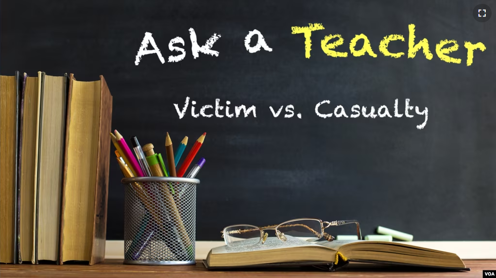 Ask a Teacher: Victim vs. Casualty