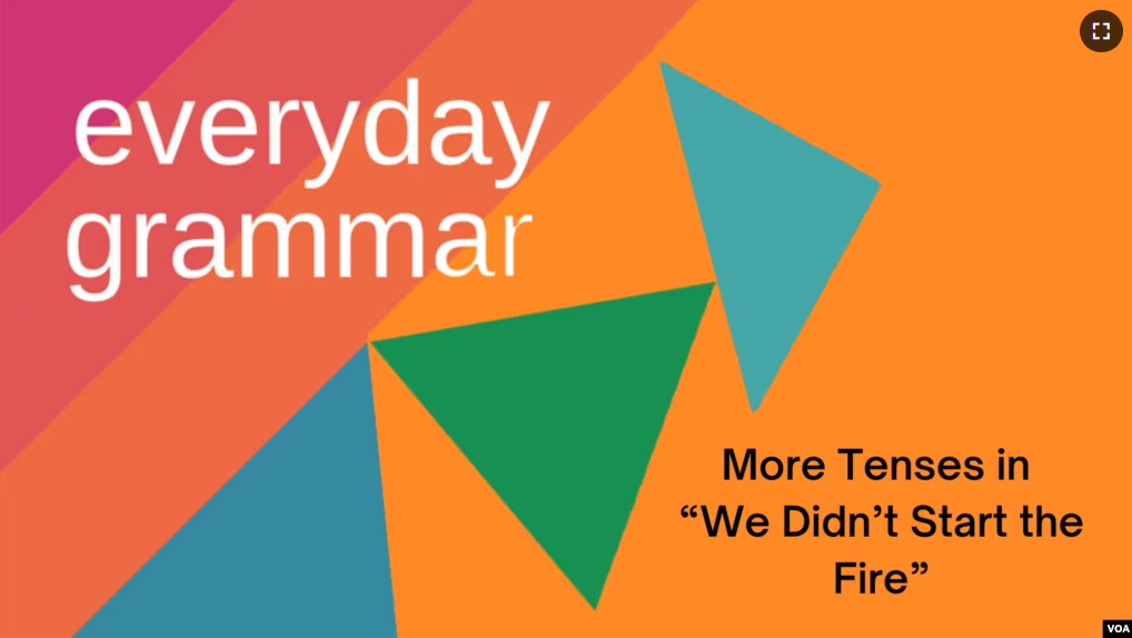 Everyday Grammar: More Tenses in “We Didn’t Start the Fire”